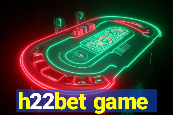 h22bet game